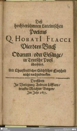4: Deß Hochberühmten Lateinischen Poetens Q. Horatii Flacci ... Buch Odarum, oder Gesänge : in Teutsche Poesi übersetzet