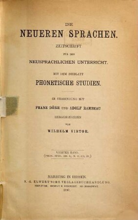 Die neueren Sprachen : Zeitschrift für Forschung und Unterricht auf dem Fachgebiet der modernen Fremdsprachen. 4. 1897