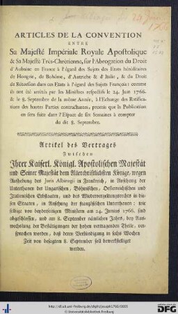 Articles De La Convention Entre Sa Majesté Impériale Royale Apostolique & Sa Majesté Très-Chrétienne, sur l'Abrogation du Droit d'Aubaine ... : [Fait à Vienne le 24. Juin 1766]