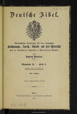 Deutsche Fibel : gemeinsame Unterlagen für den vereinigten Anschauungs- Sprech-, Schreib- und Lese-Unterricht nach der kombinierten Schreiblese- und Normalwörter-Methode