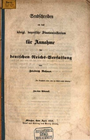 Sendschreiben an das königl. bayerische Staatsministerium für Annahme der deutschen Reichs-Verfassung