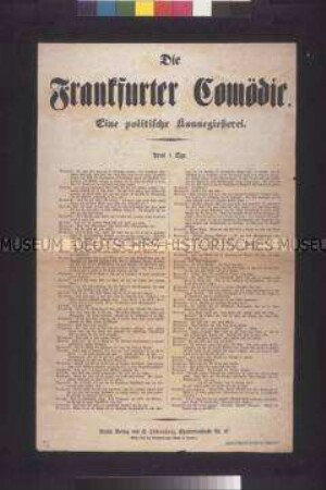 Satirisches Flugblatt: Die Frankfurter Komödie. Dialog zwischen Brennecke, Piesecke und Neumann über den deutschen Nationalstaat und die preußische Politik; undatiert