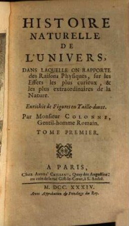 Histoire Naturelle De L'Univers : Dans Laquelle On Rapporte des Raisons Physiques, sur les Effets les plus curieux, & les plus extraordinaires de la Nature, 1