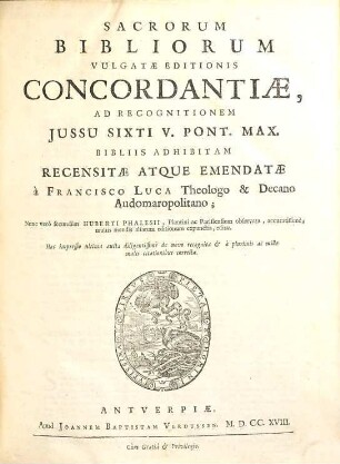 Sacrorum Bibliorum vulgatae editionis concordantiae : Ad Recognitionem Iussu Sixti V. Pont. Max. Bibliis Adhibitam