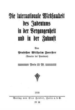 Die internationale Wirksamkeit des Judentums in der Vergangenheit und in der Zukunft / von Wilhelm Foerster