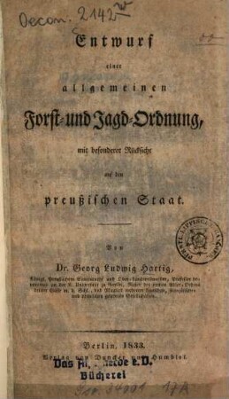 Entwurf einer allgemeinen Forst- und Jagd-Ordnung : mit besonderer Rücksicht auf den preußischen Staat