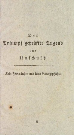 Der Triumpf geprüfter Tugend und Unschuld.