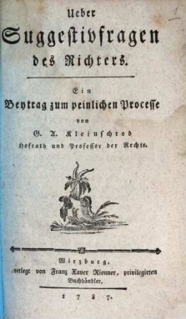 Ueber Suggestivfragen des Richters : ein Beytrag zum peinlichen Processe