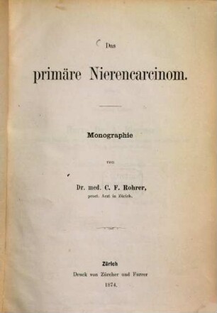 Das primaere Nierencarcinom : Monographie von Chr. Fr. Rohrer