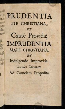 271-300, Prudentia Pie Christiana Et Caute Provida