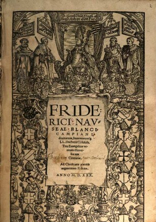 Friderici Navseae Blancicampiani, diuinarum, humanarumq[ue] LL. Doctoris Co[n]sultis Tres Euangelicae veritatis Homiliarum Centuriae