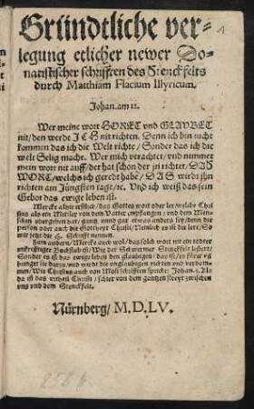 Gründtliche ver=||legung etlicher newer Do=||natistischer schrifften des Stenckfelts || durch Matthiam Flacium Illyricum.|| ... ||