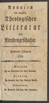 7. Jahrgang, 1. Woche/26. Woche (1795): Annalen der neuesten theologischen Litteratur und Kirchengeschichte