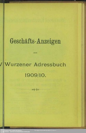 Anzeigen : Geschäfts-Anzeigen zum Wurzener Adressbuch 1909/10