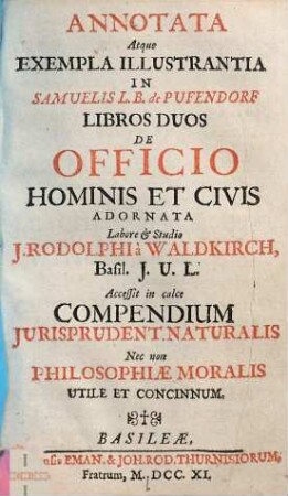 Annotata atque Exempla Illustrantia In Samuelis L. B. de Pufendorf Libros Duos De Officio Hominis Et Civis Adornata