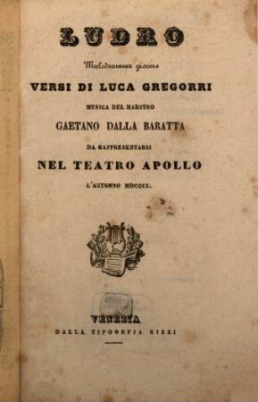 Ludro : melodramma giocoso ; da rappresentarsi nel Teatro Apollo, l'autunno 1850