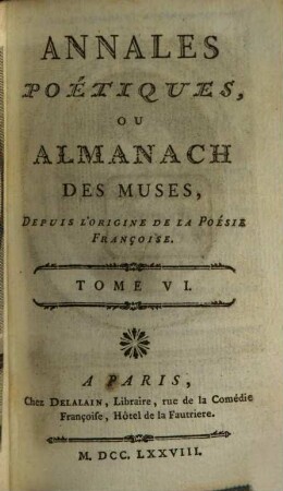 Annales poétiques, ou almanach des muses : depuis l'origine de la poésie françoise. 6. 1778