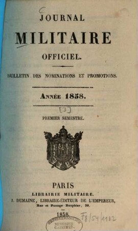 Journal militaire officiel. Bulletin des nominations et promotions. 1858,[3], Sem. 1