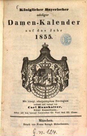 Königlicher Bayerischer adeliger Damen-Kalender : auf das Jahr .... 1855