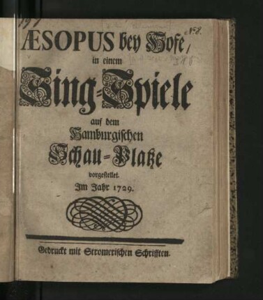 Æsopus bey Hofe : in einem Sing-Spiele auf dem Hamburgischen Schau-Platze vorgestellet. Im Jahr 1729.