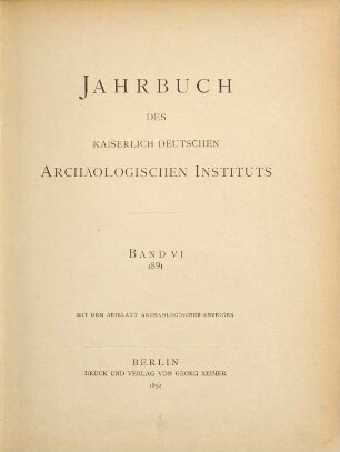 Jahrbuch des Deutschen Archäologischen Instituts : JdI. 6. 1891. - 1892