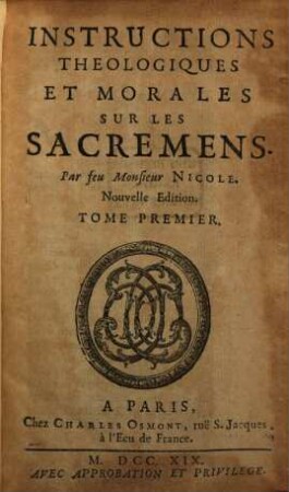 Instructions Theologiques Et Morales Sur Les Sacremens. 1