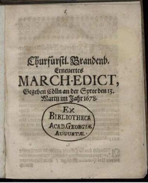 Churfürstl. Brandenb. Erneuertes March-Edict : Gegeben Cölln an der Spree den 13. Martii im Jahr 1678