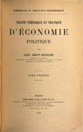 Traité théorique et pratique d'économie politique : économistes et publicistes contemporains. 1