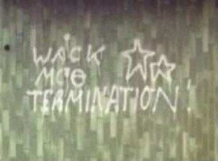 WACK MCe TERMINATION!