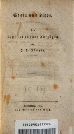 Stolz und Liebe : ein Lustspiel in fünf Aufzügen