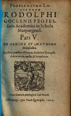 Problematum Logicorum Rodolphi Goclenii ... Pars .... 5, De Ordine Et Methodo Didascalica