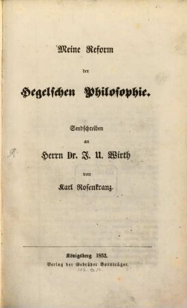 Meine Reform der Hegelschen Philosophie : Sendschreiben an J. U. Wirth