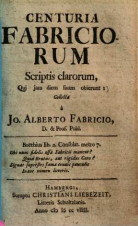 Centuria Fabriciorum scriptis clarorum, qui jam diem suum obierunt ...