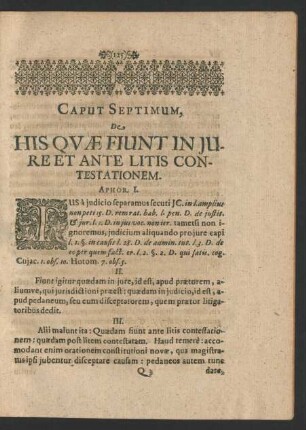 Caput Septimum, De His Quae Fiunt In Jure Et Ante Litis Contestationem. Aphor. I.