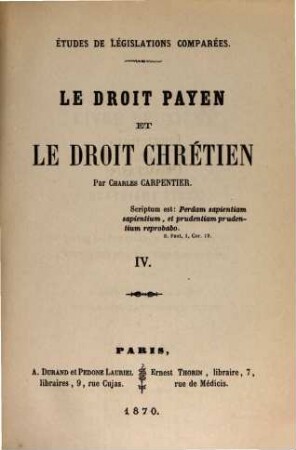Études de législations comparées : Le droit payen et le droit chrétien, IV