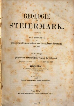 Geologie der Steiermark : Erläuterungen zur geologischen Uebersichtskarte des Herzogthums Steiermark ; Graz 1865