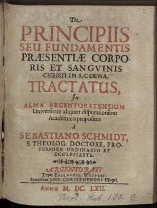 De Principiis Seu Fundamentis Praesentiae Corporis Et Sanguinis Christi In S. Coena, Tractatus