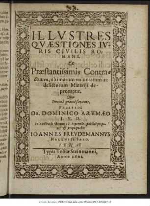 Illustres Quaestiones Iuris Civilis Romani. Ex Praestantissimis Contractuum. ultimarum voluntatum ac delictorum Materiis depromptae