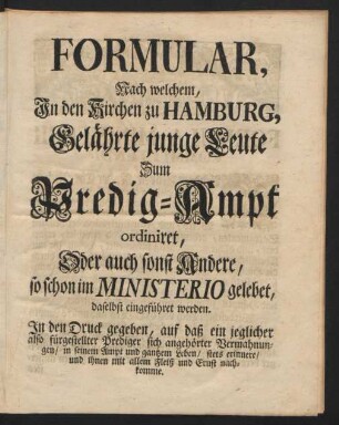 Formular, Nach welchem, In den Kirchen zu Hamburg, Gelährte junge Leute Zum Predig-Ampt ordiniret, ...
