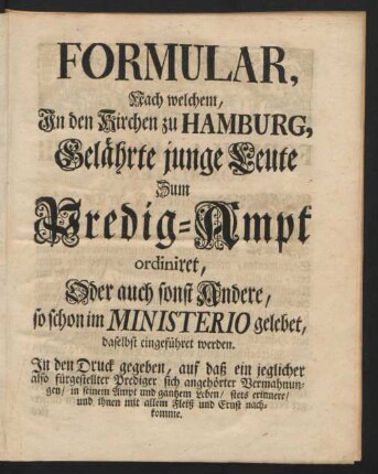 Formular, Nach welchem, In den Kirchen zu Hamburg, Gelährte junge Leute Zum Predig-Ampt ordiniret, ...