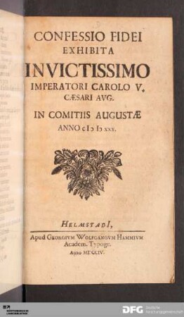 Confessio Fidei Exhibita Invictissimo Imperatori Carolo V. Caesari Avg. In Comitis Augustae Anno MDXXX.