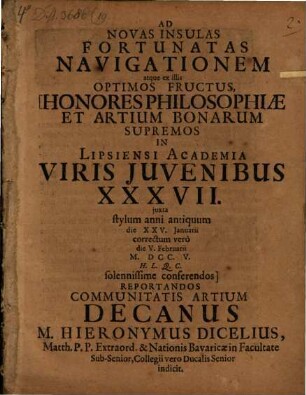 Ad novas insulas fortunatas navigationem, atque ex illis optimos fructus, honores philosophiae et artium bonarum supremos