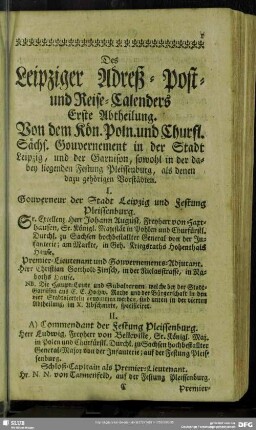 Erste Abtheilung. Von dem Kön. Poln. Und Churfl. Sächs. Gouvernement in der Stadt Leipzig und der Garnison, sowohl in der dabey liegenden Festung Pliessenburg, als denen dazu gehörigen Vorstädten