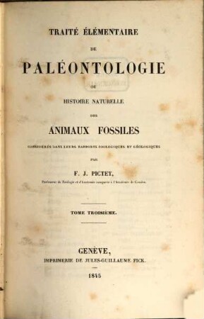 Traité élémentaire de paléontologie ou histoire naturelle des animaux fossiles, 3 : Avec 15 pl.