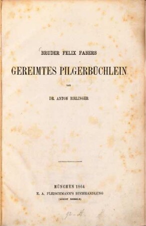 Bruder Felix Fabers Gereimtes Pilgerbüchlein