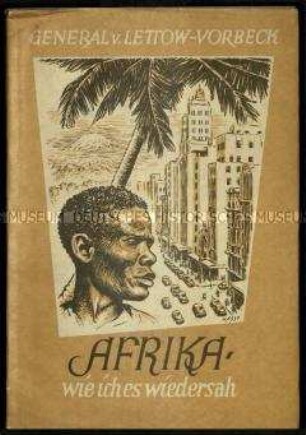Bericht über eine Afrikareise von Paul von Lettow-Vorbeck im Jahr 1953