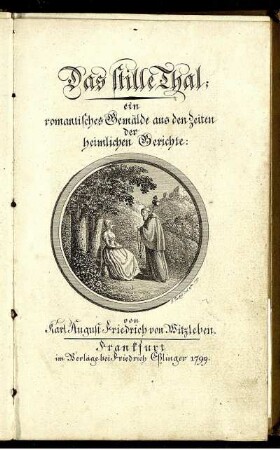 Das stille Thal : ein romantisches Gemälde aus den Zeiten der heimlichen Gerichte