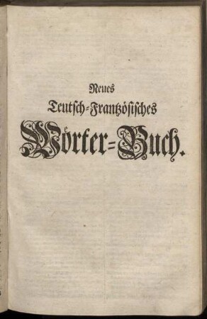 Neues Teutsch-Frantzösisches Wörter-Buch.