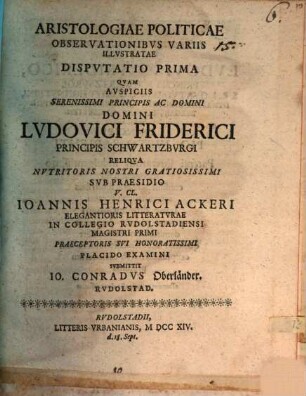 Aristologiae politicae, observationibus variis illustratae, disp. I