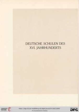 Deutsche Schulen des XVI. Jahrhunderts